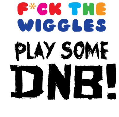 Fck The Wiggles v2 Colour   Black Text